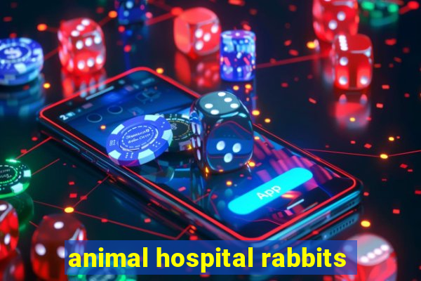 animal hospital rabbits